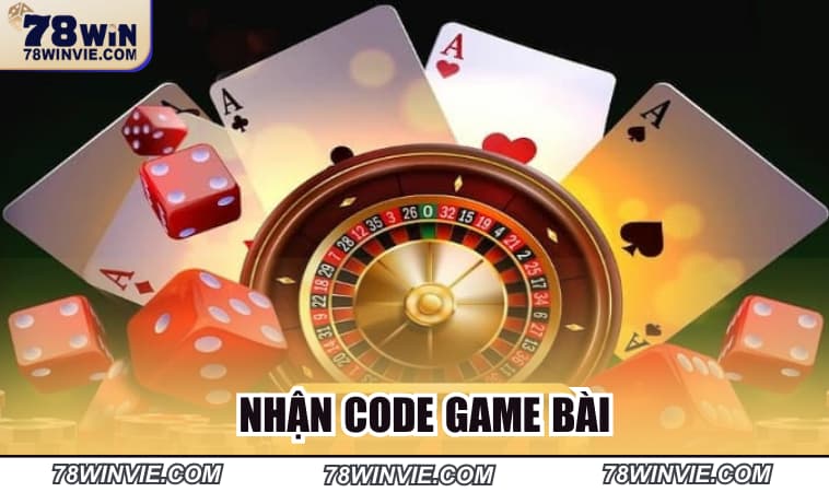 Những thông tin sơ lược về nhận code game bài